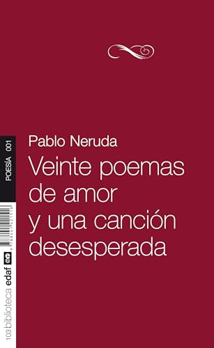 Veinte Poemas de Amor y Una Cancion Desesperada (Nueva Biblioteca EDAF)